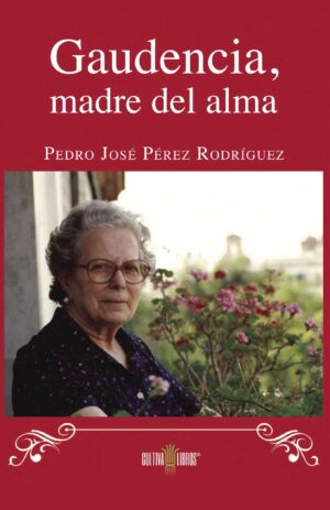 GAUDENCIA, MADRE DEL ALMA