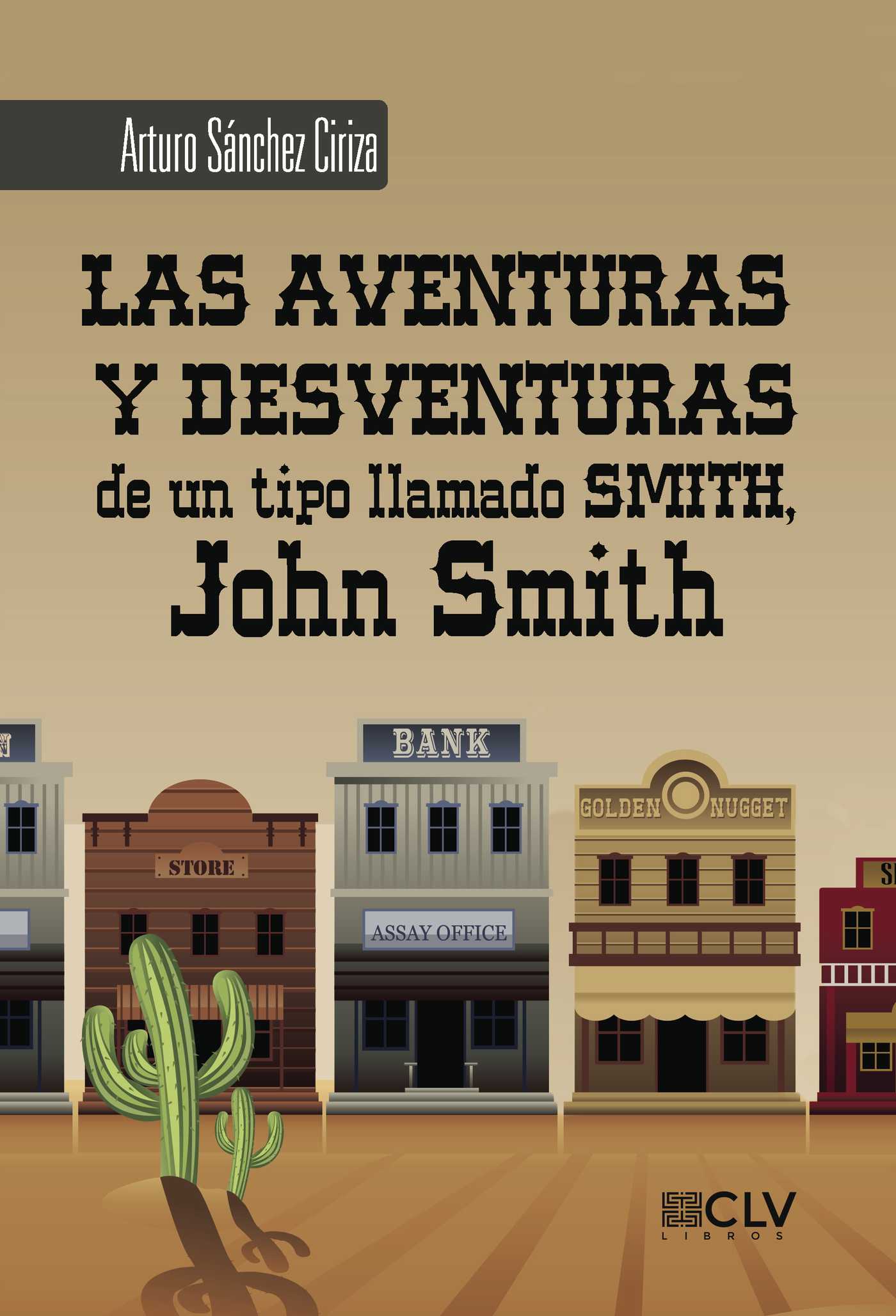 LAS AVENTURAS Y DESVENTURAS DE UN TIPO LLAMADO SMITH, JOHN SMITH