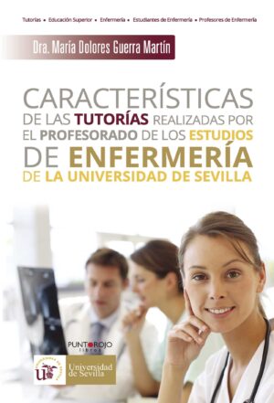 CARACTERÍSTICAS DE LAS TUTORÍAS REALIZADAS POR EL PROFESORADO DE LOS ESTUDIOS DE ENFERME 978841643