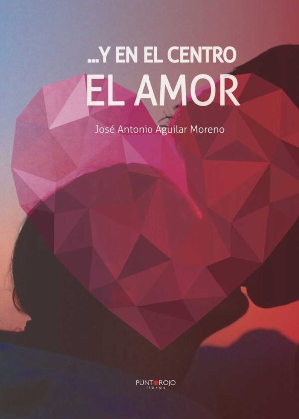 ...Y EN EL CENTRO EL AMOR 9788416439874