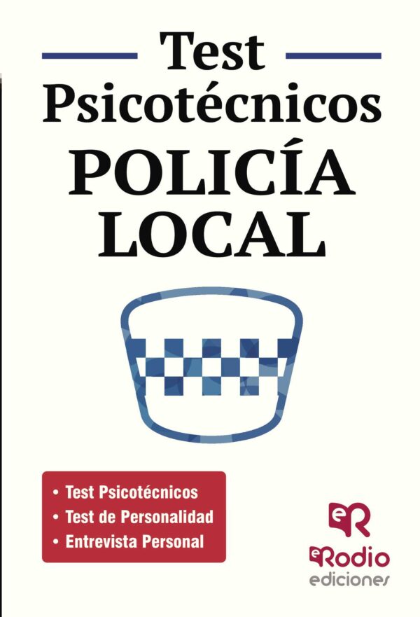 TEST PSICOTÉCNICOS. POLICÍA LOCAL 9788416506156