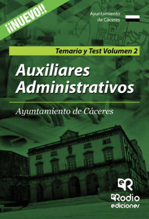 AUXILIARES ADMINISTRATIVOS. AYUNTAMIENTO DE CÁCERES. TEMARIO Y TEST. VOLUMEN 2