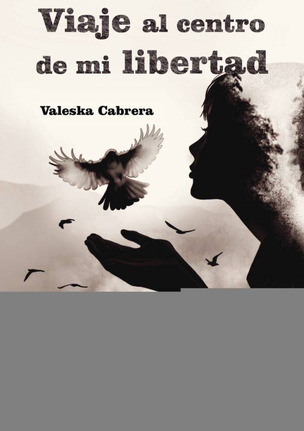 VIAJE AL CENTRO DE MI LIBERTAD 9788416524242