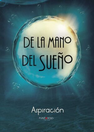 DE LA MANO DEL SUEÑO 9788416658701