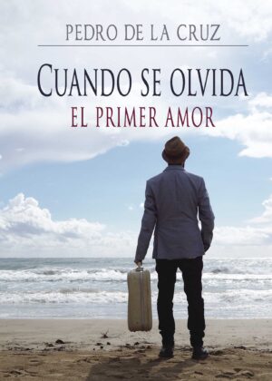 CUANDO SE OLVIDA EL PRIMER AMOR 9788416722686
