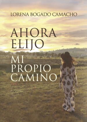 AHORA ELIJO MI PROPIO CAMINO 9788416722754