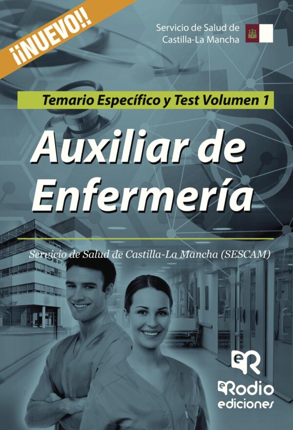 AUXILIAR DE ENFERMERÍA. SERVICIO DE SALUD DE CASTILLA-LA MANCHA (SESCAM). TEMARIO ESPECÍ 978841674