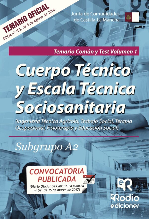 CUERPO TÉCNICO Y ESCALA TÉCNICA SOCIOSANITARIA. SUBGRUPO A2. TEMARIO COMÚN Y TEST. VOLU 978841674