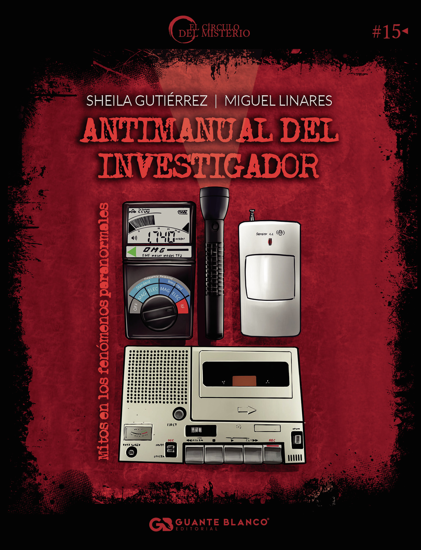 ANTIMANUAL DEL INVESTIGADOR: MITOS EN LOS FENÓMENOS PARANORMALES