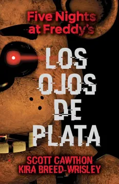 LOS OJOS DE PLATA FIVE NIGHTS AT FREDDYS 9788416867691