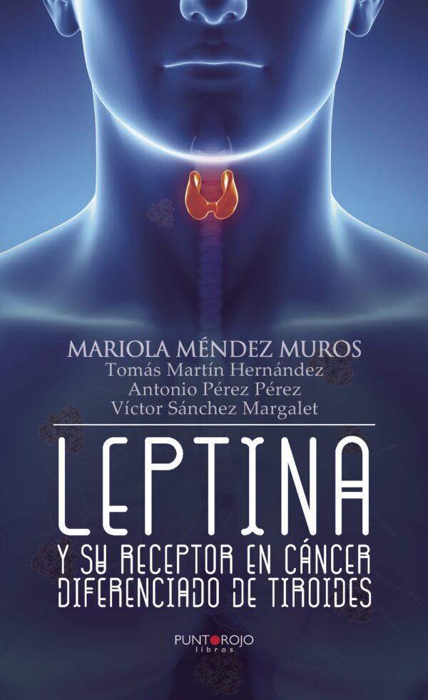 LEPTINA Y SU RECEPTOR EN CÁNCER DIFERENCIADO DE TIROIDES 9788416877263