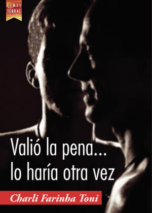 VALIÓ LA PENA... LO HARÍA OTRA VEZ 9788416896035