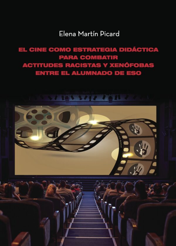 EL CINE COMO ESTRATEGIA DIDÁCTICA PARA COMBATIR ACTITUDES RACISTAS Y XENÓFOBAS ENTRE EL 9788416937