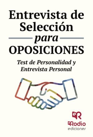 ENTREVISTA DE SELECCIÓN PARA OPOSICIONES. TEST DE PERSONALIDAD Y ENTREVISTA PERSONAL