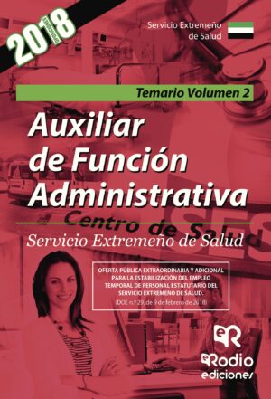 AUXILIAR DE FUNCIÓN ADMINISTRATIVA. SERVICIO EXTREMEÑO DE SALUD. TEMARIO VOLUMEN 2 9788416963911
