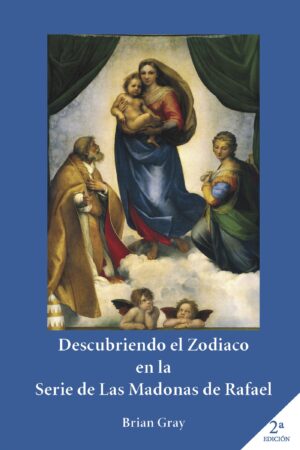 DESCUBRIENDO EL ZODIACO EN LA SERIE DE LAS MADONAS DE RAFAEL 9788417049881