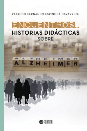 ENCUENTROS... HISTORIAS DIDÁCTICAS SOBRE ALZHÉIMER 9788417102081