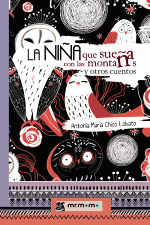LA NIÑA QUE SUEÑA CON LAS MONTAÑAS Y OTROS CUENTOS 9788417105334
