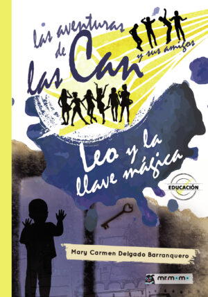 LAS AVENTURAS DE LAS CAN Y SUS AMIGOS. LEO Y LA LLAVE MÁGICA 9788417105624