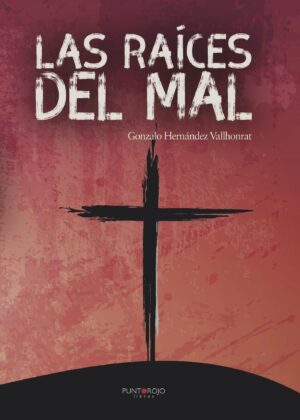 LAS RAÍCES DEL MAL 9788417110307