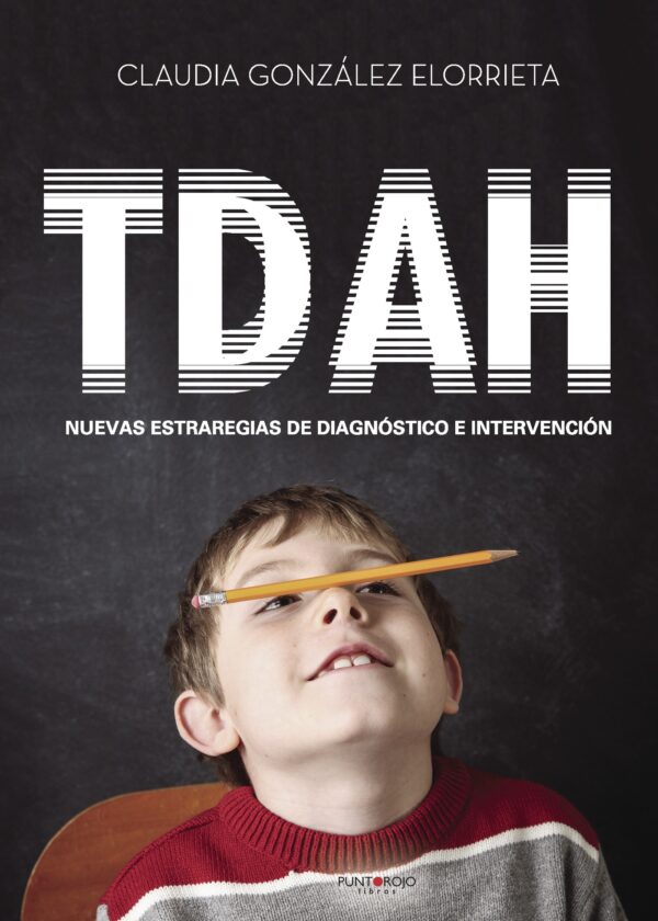 TDAH: NUEVAS ESTRATEGIAS DE DIAGNÓSTICO E INTERVENCIÓN 9788417237141