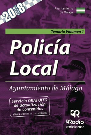 POLICÍA LOCAL. AYUNTAMIENTO DE MÁLAGA. TEMARIO. VOLUMEN 1 9788417287849