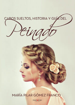 CABOS SUELTOS. HISTORIA Y GUÍA DEL PEINADO. 9788417365431
