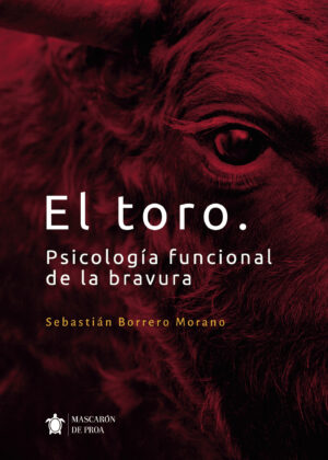 EL TORO. PSICOLOGÍA FUNCIONAL DE LA BRAVURA
