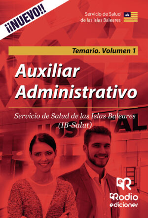 AUXILIAR ADMINISTRATIVO. SERVICIO DE SALUD DE LAS ISLAS BALEARES. TEMARIO VOLUMEN 1 9788417439309