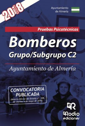 BOMBEROS. GRUPO/SUBGRUPO C2. AYUNTAMIENTO DE ALMERÍA. PRUEBAS PSICOTÉCNICAS 9788417439439