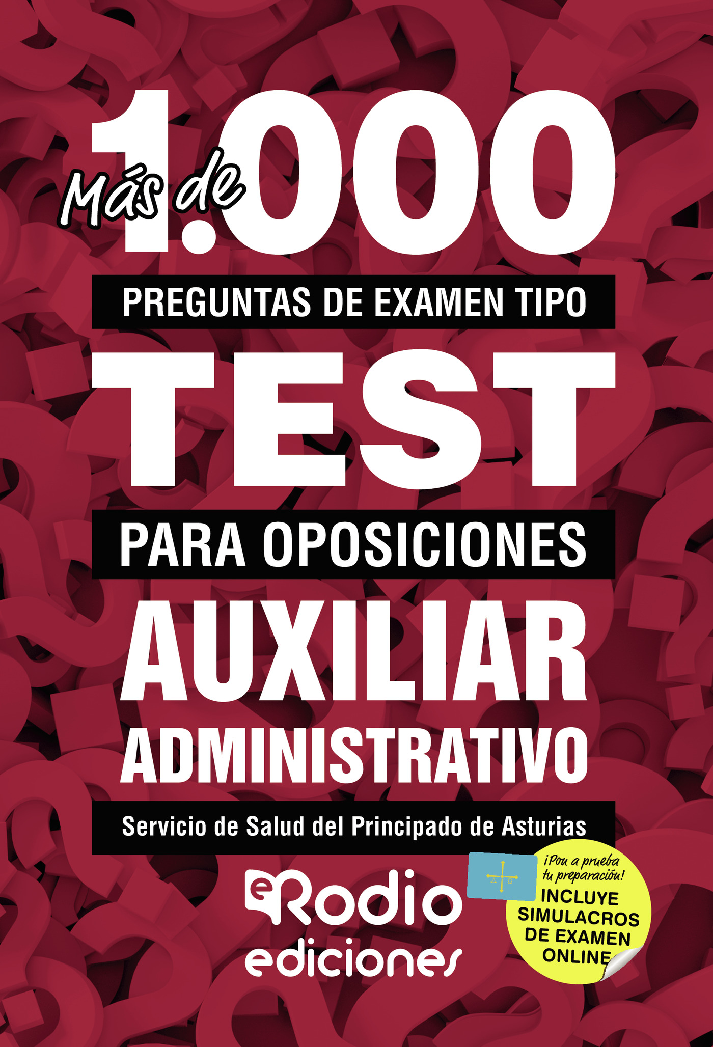 MÁS DE 1.000 PREGUNTAS DE EXAMEN TIPO TEST PARA OPOSICIONES. AUXILIAR ADMINISTRATIVO. SE