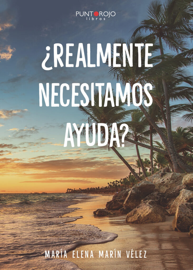 ¿REALMENTE NECESITAMOS AYUDA?