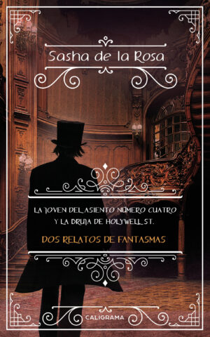 LA JOVEN DEL ASIENTO NÚMERO CUATRO Y LA BRUJA DE HOLYWELL ST.