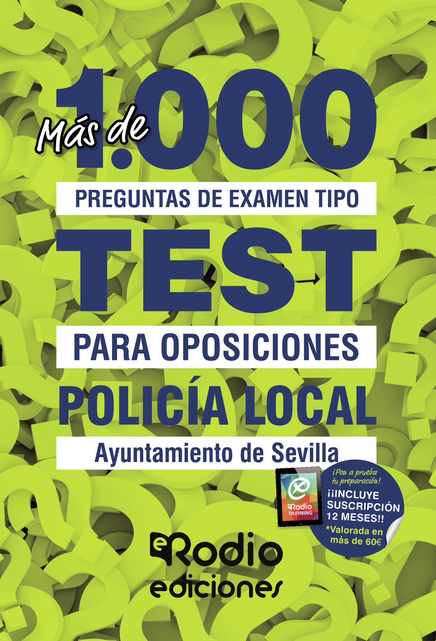 POLICÍA LOCAL. AYUNTAMIENTO DE SEVILLA. MÁS DE 1.000 PREGUNTAS DE EXAMEN TIPO TEST PARA