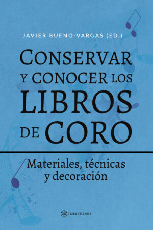 CONSERVAR Y CONOCER LOS LIBROS DE CORO