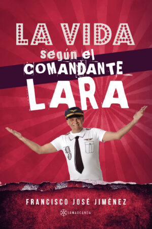 LA VIDA SEGÚN EL COMANDANTE LARA