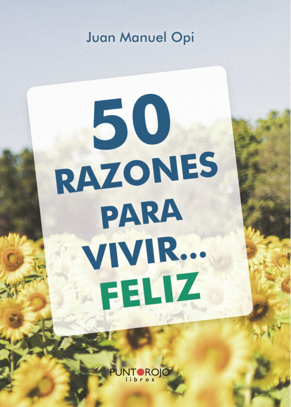 50 RAZONES PARA VIVIR... FELIZ 9788417715007