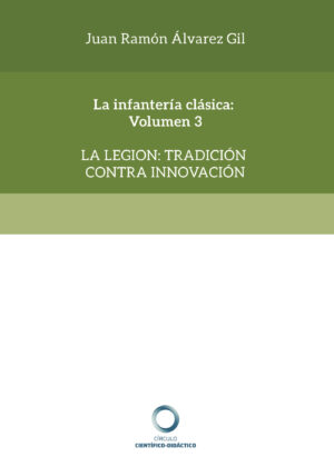 LA INFANTERÍA CLÁSICA: VOLUMEN 3