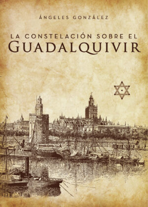 LA CONSTELACIÓN SOBRE EL GUADALQUIVIR 9788417808280