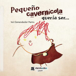 PEQUEÑO CAVERNÍCOLA QUERÍA SER... 9788417842628
