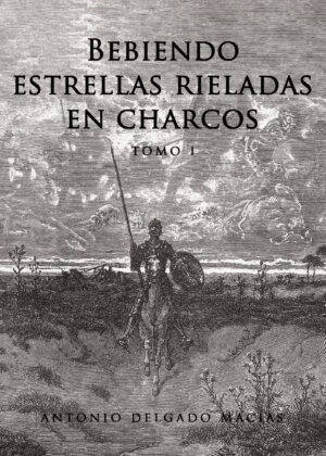 BEBIENDO ESTRELLAS RIELADAS EN CHARCOS TOMO 1 9788417848385