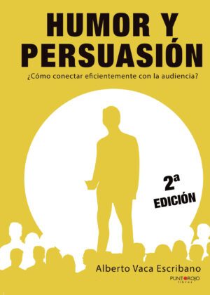 HUMOR Y PERSUASIÓN. ¿CÓMO CONECTAR EFICIENTEMENTE CON LA AUDIENCIA? 9788417848736