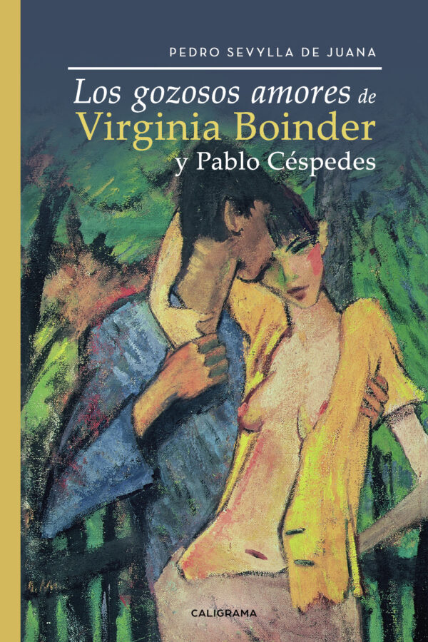 LOS GOZOSOS AMORES DE VIRGINIA BOINDER Y PABLO CÉSPEDES 9788417856137