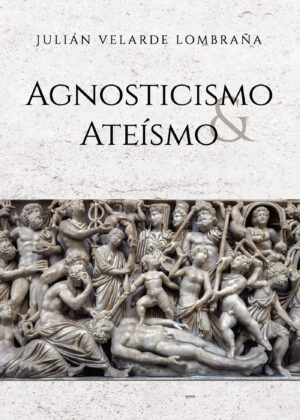 AGNOSTICISMO Y ATEÍSMO 9788417878801