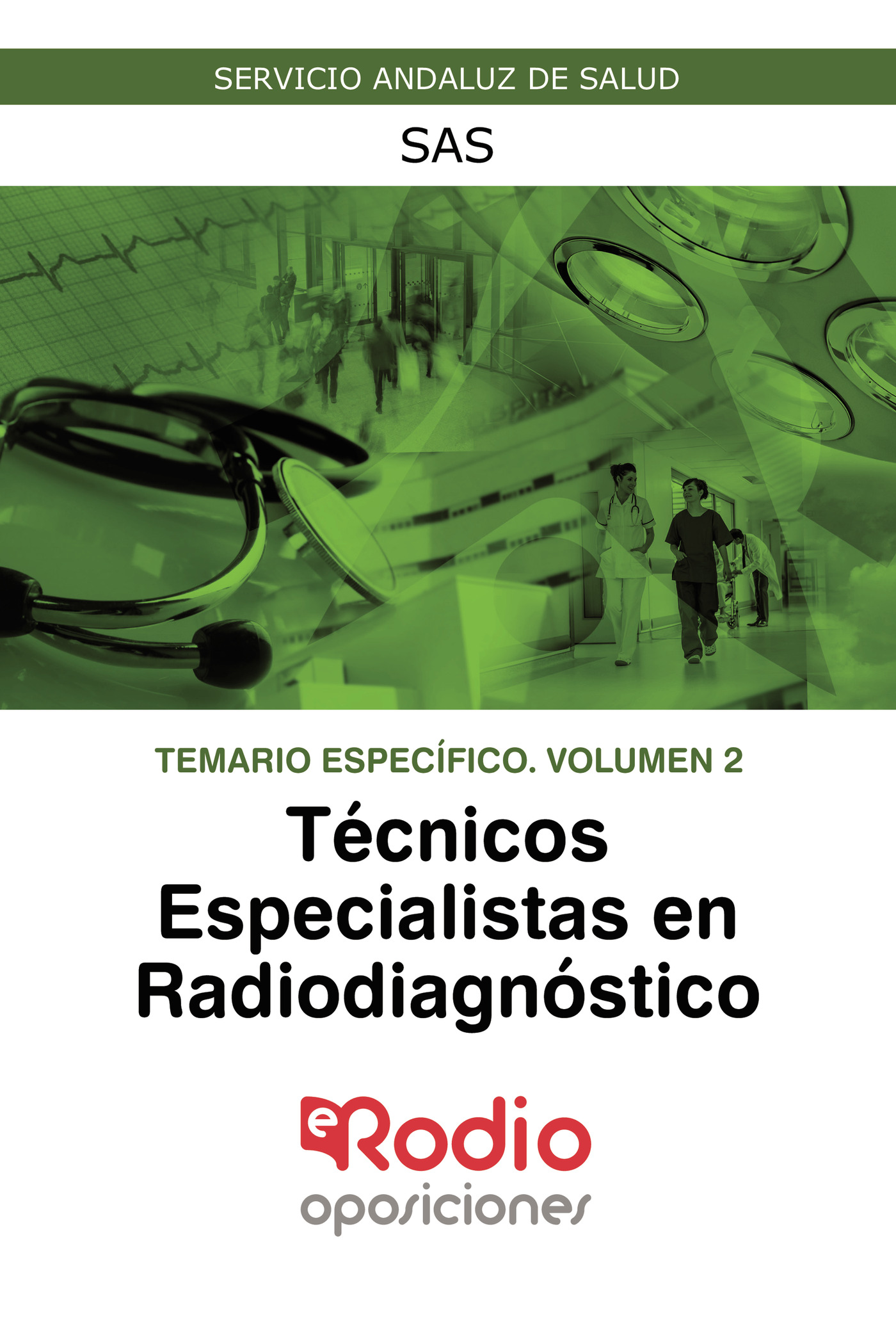TÉCNICOS ESPECIALISTAS EN RADIODIAGNÓSTICO. TEMARIO ESPECÍFICO. VOLUMEN 2. SAS
