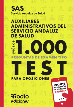 AUXILIARES ADMINISTRATIVOS DEL SERVICIO ANDALUZ DE SALUD. MÁS DE 1.000 PREGUNTAS DE EXAME