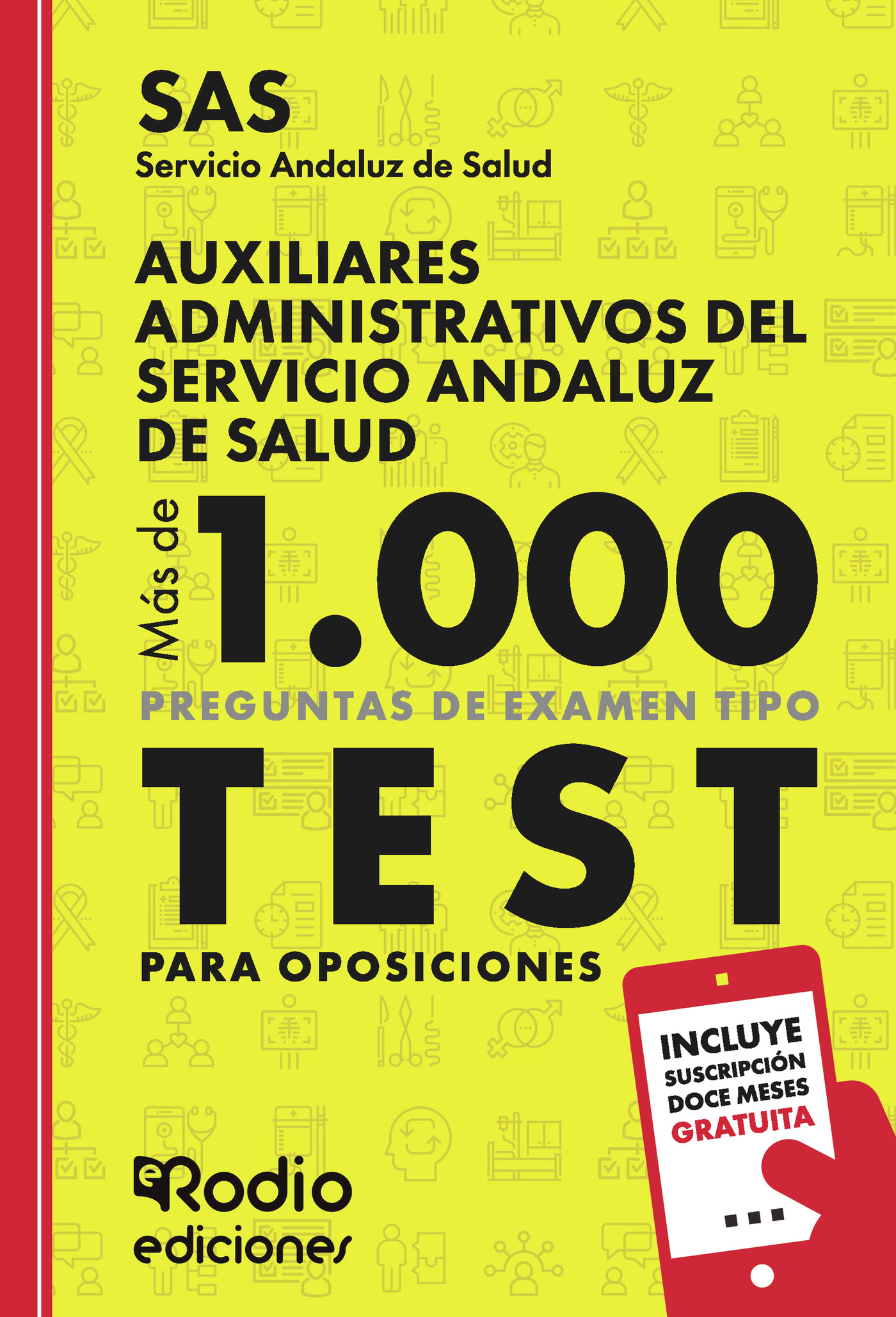 AUXILIARES ADMINISTRATIVOS DEL SERVICIO ANDALUZ DE SALUD. MÁS DE 1.000 PREGUNTAS DE EXAME