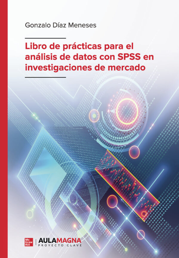 LIBRO DE PRÁCTICAS PARA EL ANÁLISIS DE DATOS CON SPSS EN INVESTIGACIONES DE MERCADO 9788417979096