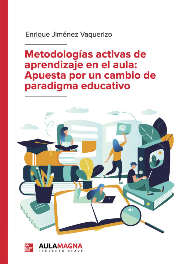 METODOLOGÍAS ACTIVAS DE APRENDIZAJE EN EL AULA: APUESTA POR UN CAMBIO DE PARADIGMA EDUCAT 978841797