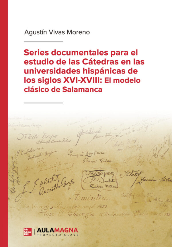 SERIES DOCUMENTALES PARA EL ESTUDIO DE LAS CÁTEDRAS EN LAS UNIVERSIDADES HISPÁNICAS DE L 978841797